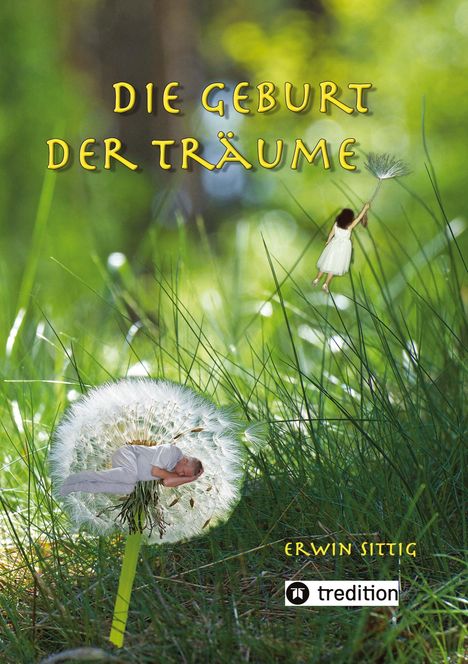 Erwin Sittig: Die Geburt der Träume, Buch