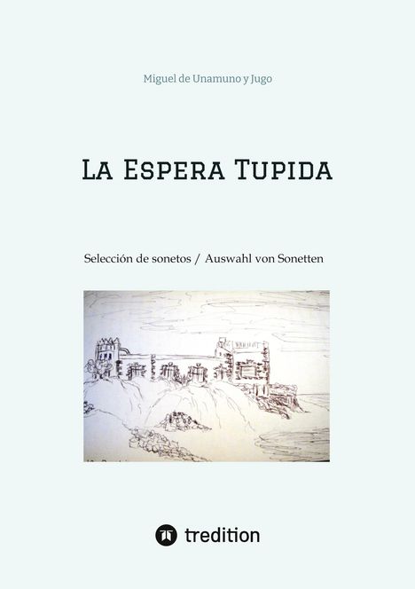 Miguel de Unamuno y Jugo: La Espera Tupida, Buch