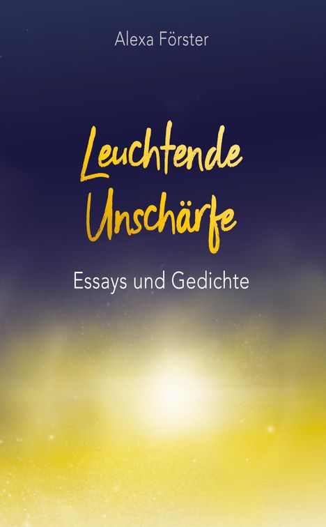 Alexa Förster: Leuchtende Unschärfe, Buch