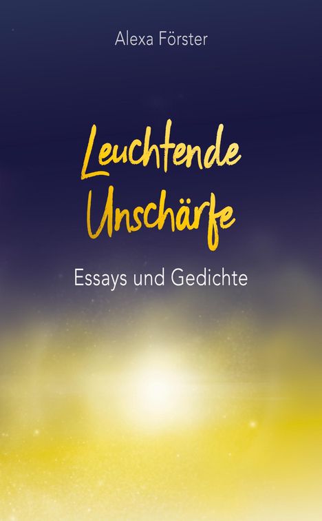 Alexa Förster: Leuchtende Unschärfe, Buch