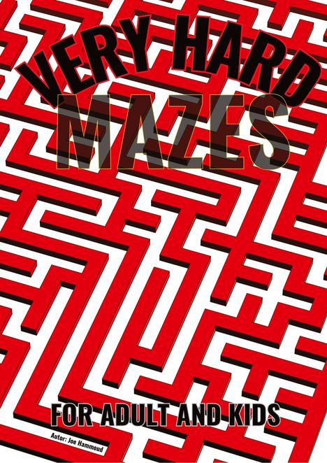 Joe Hammoud: Very Hard Mazes: The Ultimate Puzzle Challenge : Only for the Brave!, Buch