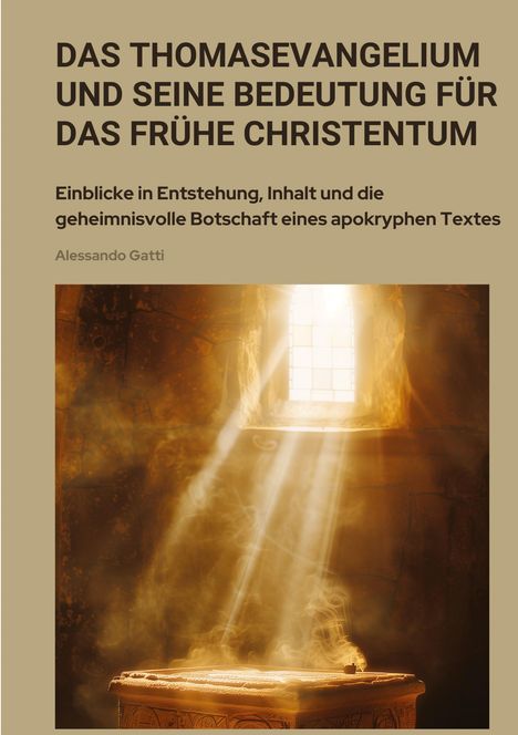 Alessandro Gatti: Das Thomasevangelium und seine Bedeutung für das frühe Christentum, Buch