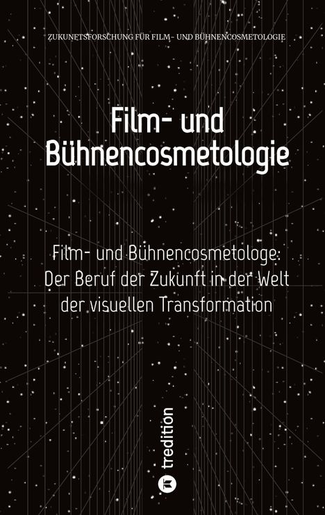 Zukunftsforschung für Film- und Bühnencosmetologie: Film- und Bühnencosmetologie, Buch