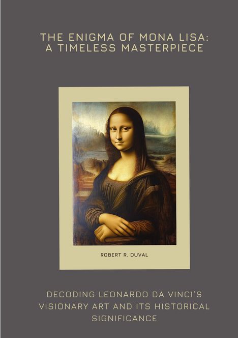 Robert R. Duval: The Enigma of Mona Lisa: A Timeless Masterpiece, Buch