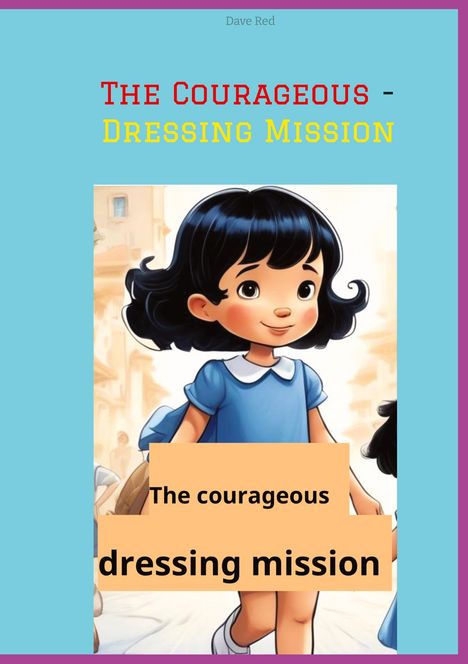 Dave Red: The Courageous - Dressing Mission, Buch