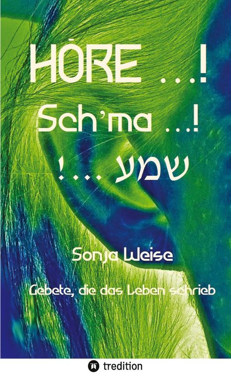 Sonja Weise: HÖRE ...! Sch'ma ...! !... ¿¿¿, Buch