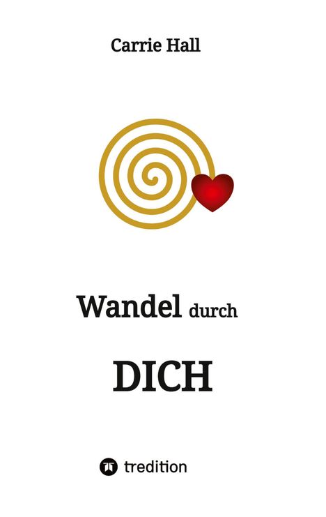 Carrie Hall: Wandel durch DICH, Buch