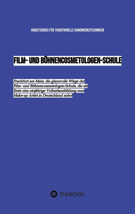 Arbeitskreis für traditionelle Handwerkstechniken: Film- und Bühnencosmetologen-Schule, Buch