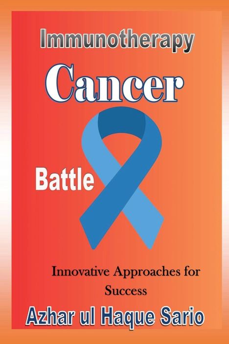 Azhar Ul Haque Sario: Immunotherapy Cancer Battle, Buch