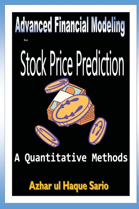 Azhar Ul Haque Sario: Advanced Financial Modeling for Stock Price Prediction, Buch