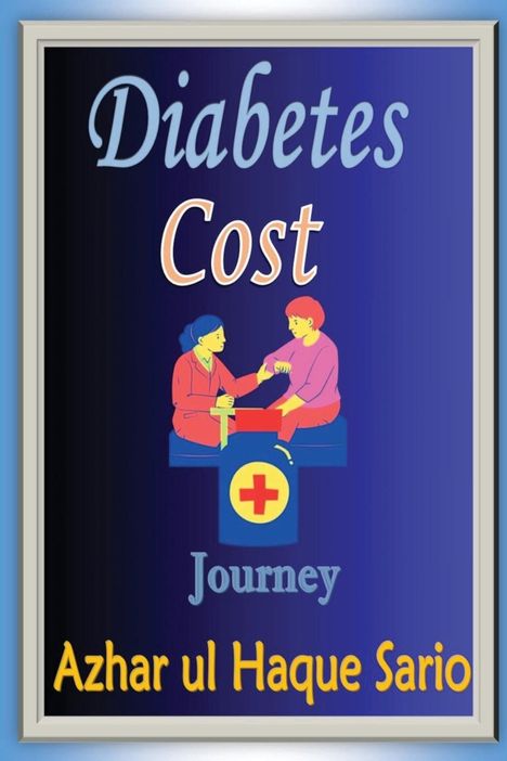 Azhar Ul Haque Sario: Diabetes Cost Journey, Buch