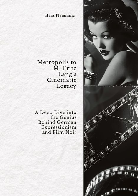Hans Flemming: Metropolis to M: Fritz Lang¿s Cinematic Legacy, Buch