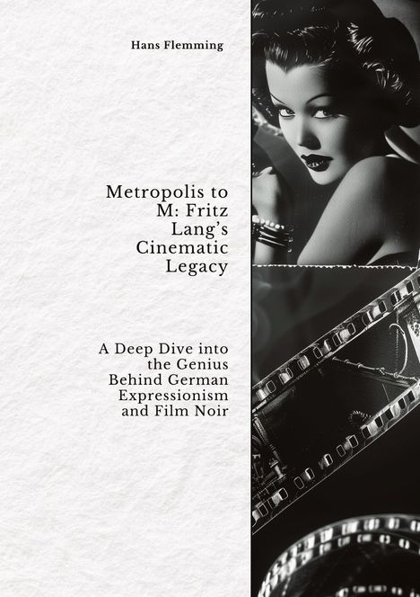 Hans Flemming: Metropolis to M: Fritz Lang¿s Cinematic Legacy, Buch