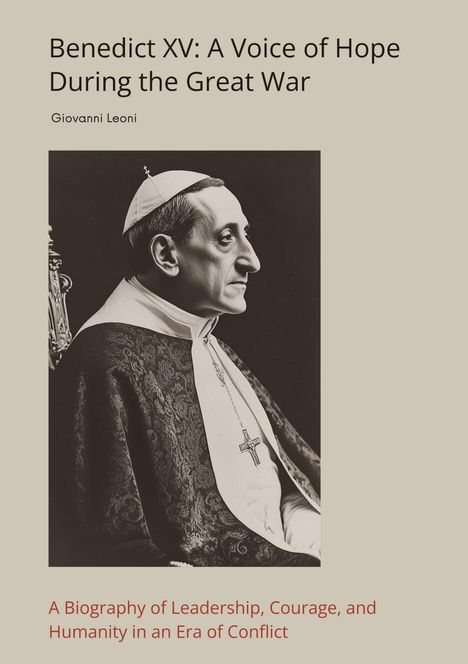 Giovanni Leoni: Benedict XV: A Voice of Hope During the Great War, Buch