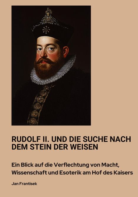 Jan Frantisek: Rudolf II. und die Suche nach dem Stein der Weisen, Buch