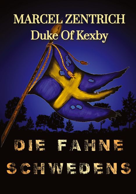 Duke Of Kexby Zentrich: Die Fahne Schwedens, Buch