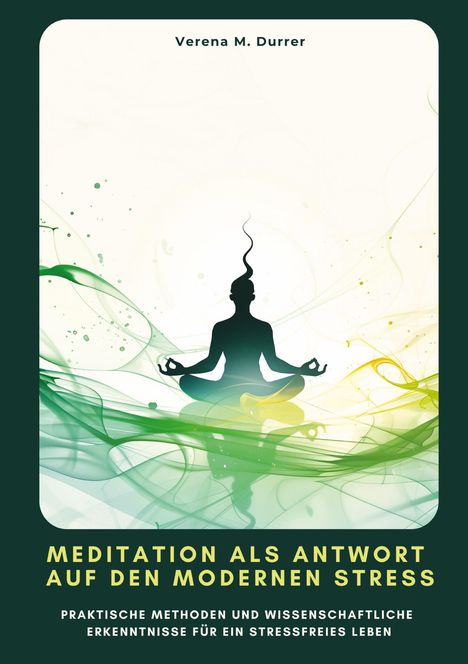 Verena M. Durrer: Meditation als Antwort auf den modernen Stress, Buch