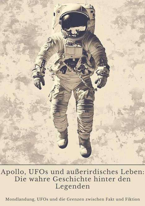 Rick Palmer: Apollo, UFOs und außerirdisches Leben: Die wahre Geschichte hinter den Legenden, Buch