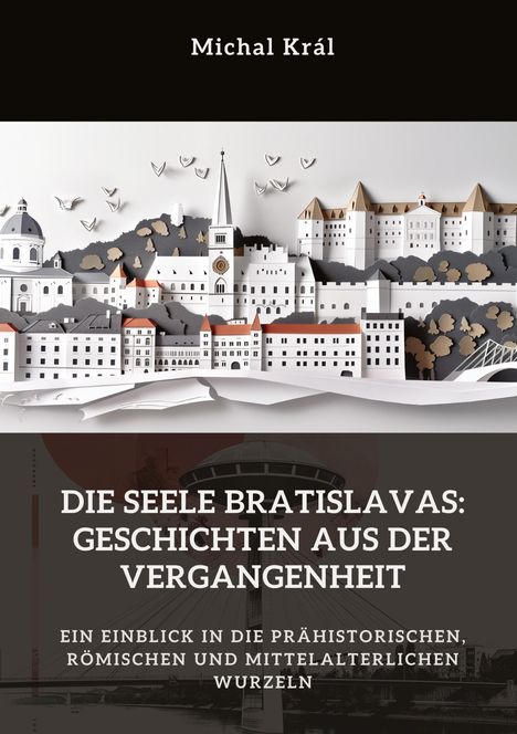 Michal Král: Die Seele Bratislavas: Geschichten aus der Vergangenheit, Buch