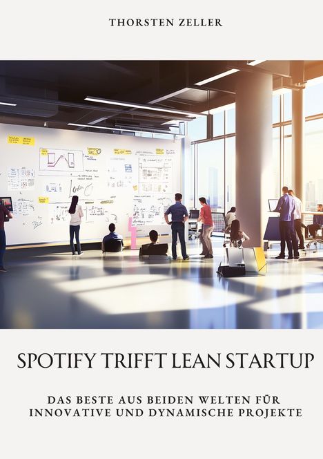 Thorsten Zeller: Spotify trifft Lean Startup, Buch