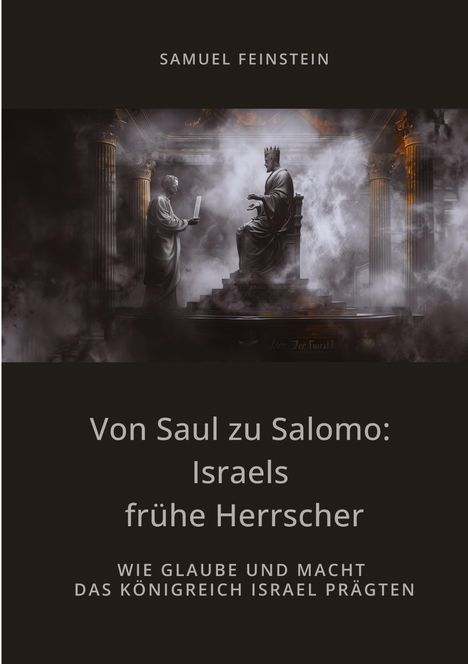 Samuel Feinstein: Von Saul zu Salomo: Israels frühe Herrscher, Buch