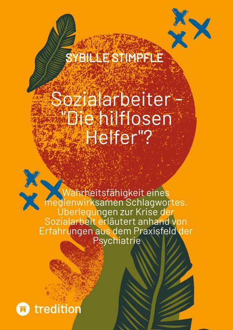 Sybille Stimpfle: Sozialarbeiter - "Die hilflosen Helfer"?, Buch