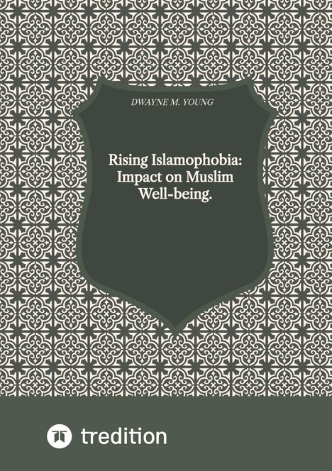 Dwayne M. Young: Rising Islamophobia: Impact on Muslim Well-being., Buch