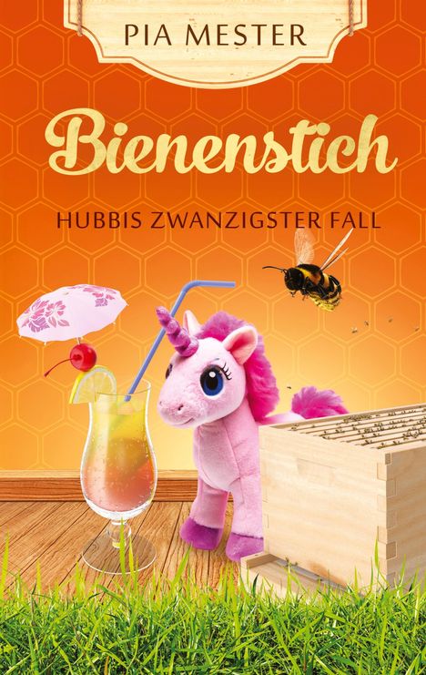 Pia Mester: Bienenstich - Hubbis zwanzigster Fall, Buch