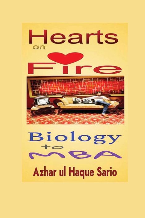 Azhar Ul Haque Sario: Hearts on Fire Biology to MBA, Buch