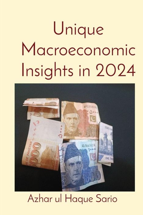 Azhar Ul Haque Sario: Unique Macroeconomic Insights in 2024, Buch