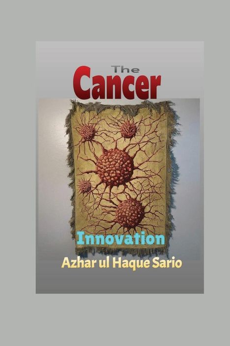 Azhar Ul Haque Sario: The Cancer Innovation, Buch