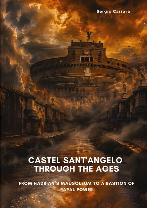 Sergio Carrara: Castel Sant'Angelo Through the Ages, Buch