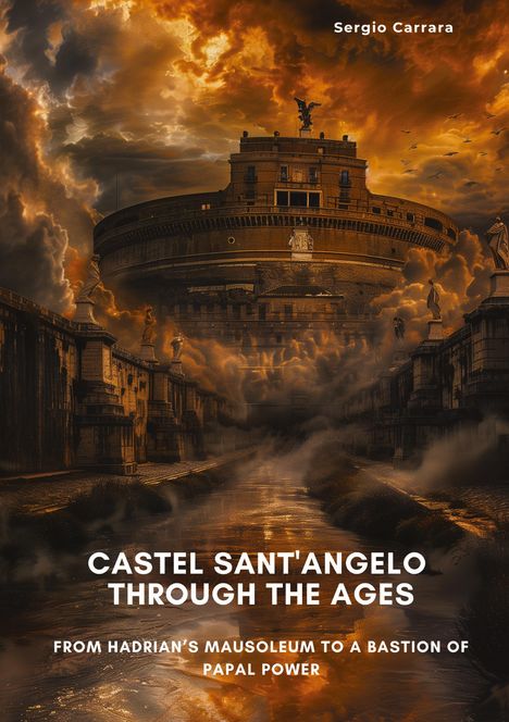 Sergio Carrara: Castel Sant'Angelo Through the Ages, Buch