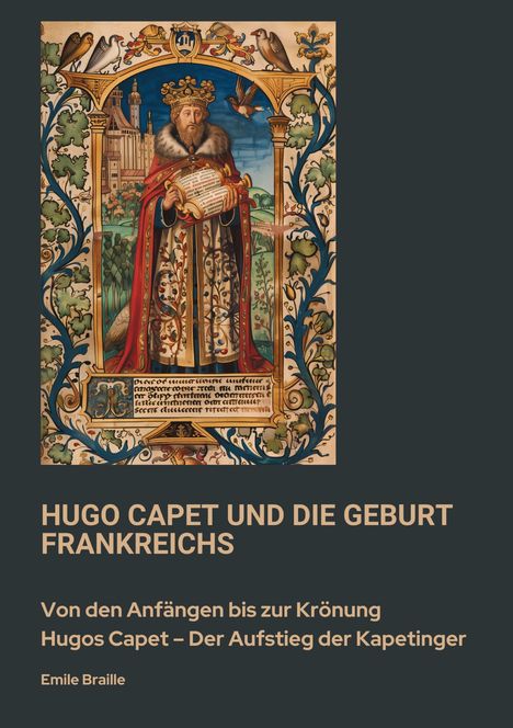 Emile Braille: Hugo Capet und die Geburt Frankreichs, Buch