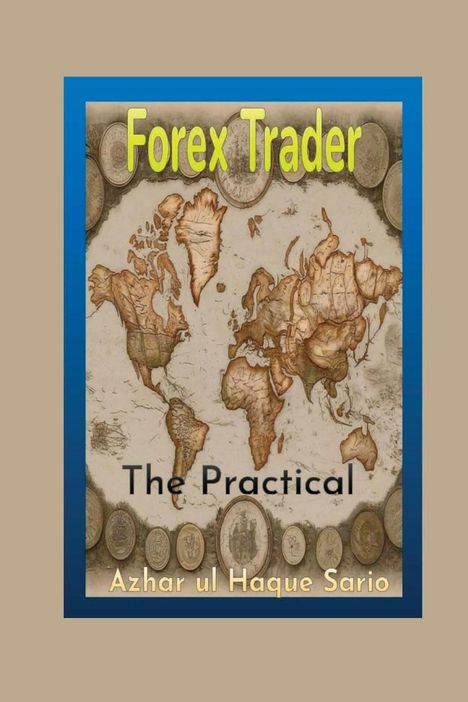 Azhar Ul Haque Sario: The Practical Forex Trader, Buch