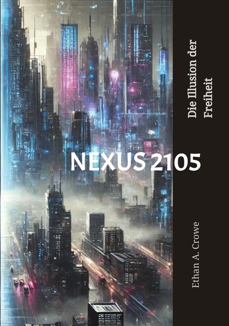 Ethan A. Crowe: Nexus 2105, Buch