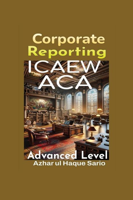 Azhar Ul Haque Sario: ICAEW ACA Corporate Reporting, Buch