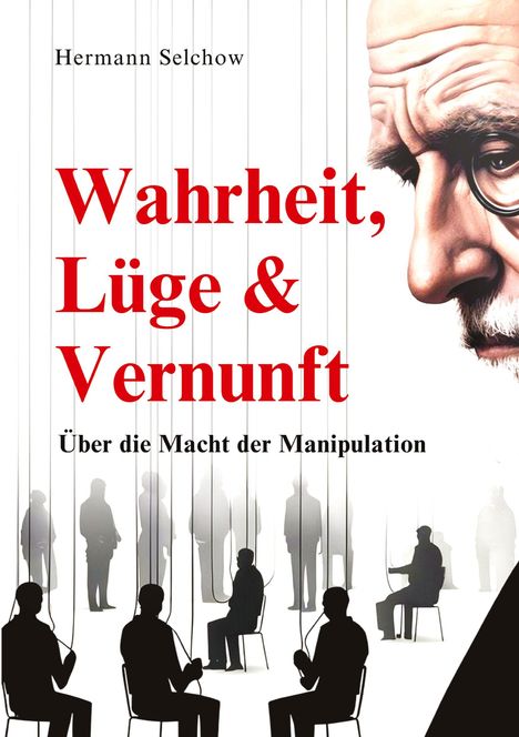 Hermann Selchow: Wahrheit, Lüge &amp; Vernunft, Buch