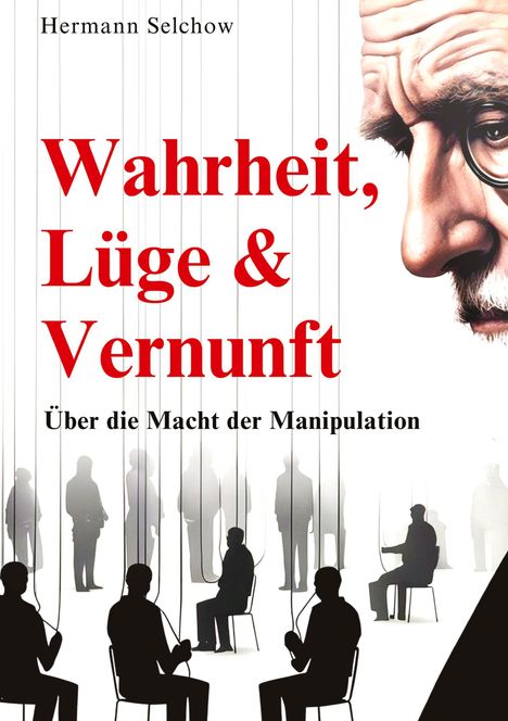 Hermann Selchow: Wahrheit, Lüge &amp; Vernunft, Buch