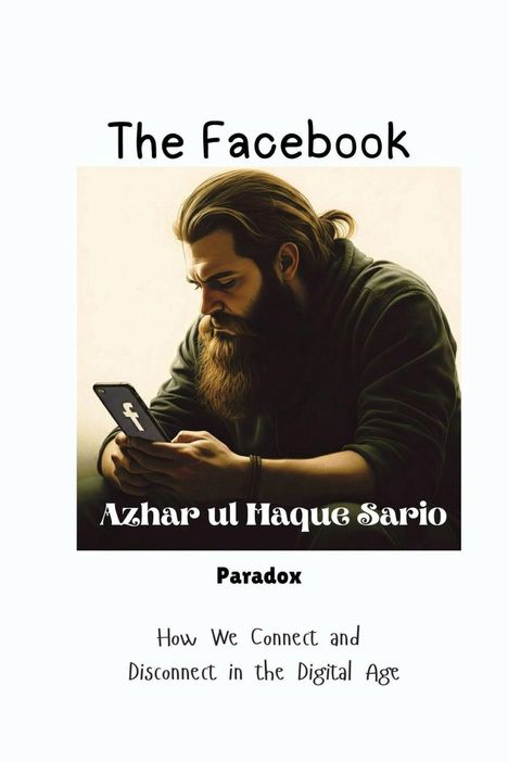 Azhar Ul Haque Sario: The Facebook Paradox, Buch