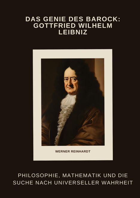 Werner Reinhardt: Das Genie des Barock: Gottfried Wilhelm Leibniz, Buch