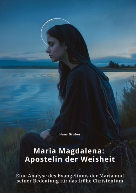 Hans Gruber: Maria Magdalena: Apostelin der Weisheit, Buch