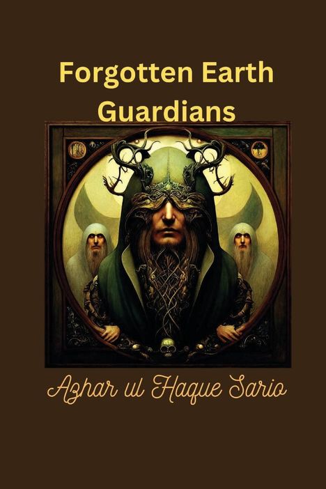 Azhar Ul Haque Sario: Forgotten Earth Guardians, Buch