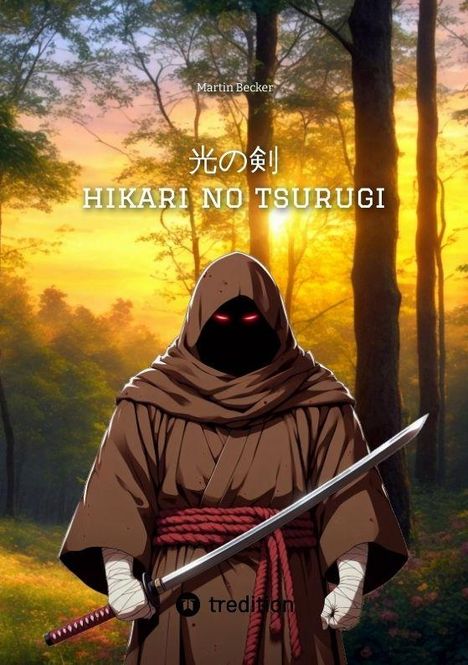 Der Text "Hikari no Tsurugi" steht über einem unheimlichen, vermummten Krieger im Wald vor einem Sonnenaufgang.