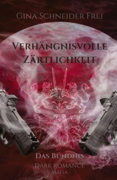 Gina Schneider Frei: Verhängnisvolle Zärtlichkeit, Buch