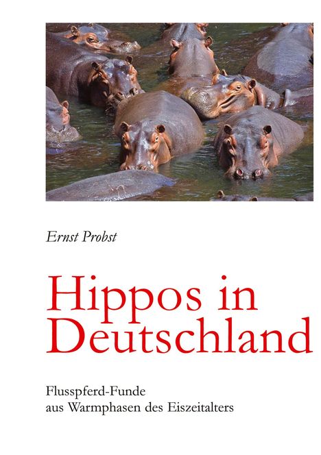 Ernst Probst: Probst, E: Hippos in Deutschland, Buch