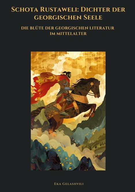 Eka Gelashvili: Schota Rustaweli: Dichter der georgischen Seele, Buch