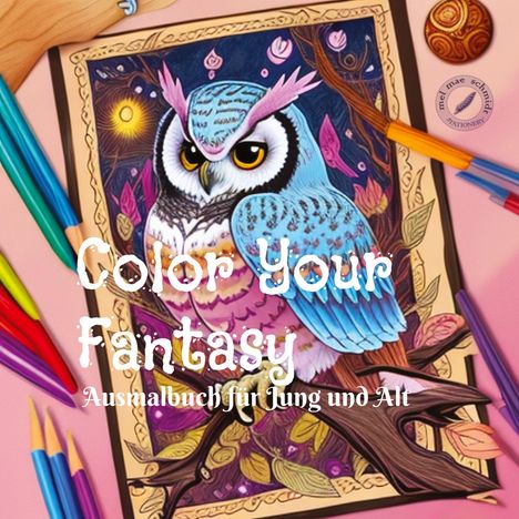 Melanie Schmidt: Color Your Fantasy, Buch