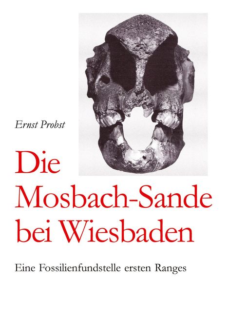 Ernst Probst: Die Mosbach-Sande bei Wiesbaden, Buch