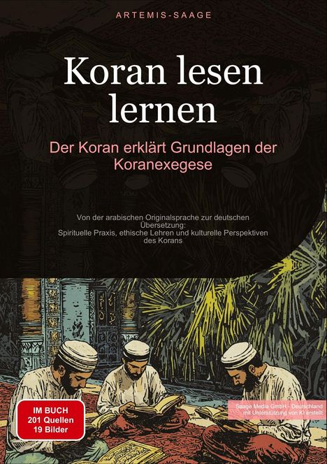 Artemis Saage - Deutschland: Koran lesen lernen: Der Koran erklärt - Grundlagen der Koranexegese, Buch